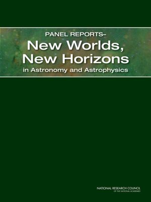 cover image of Panel Reports- New Worlds, New Horizons in Astronomy and Astrophysics
